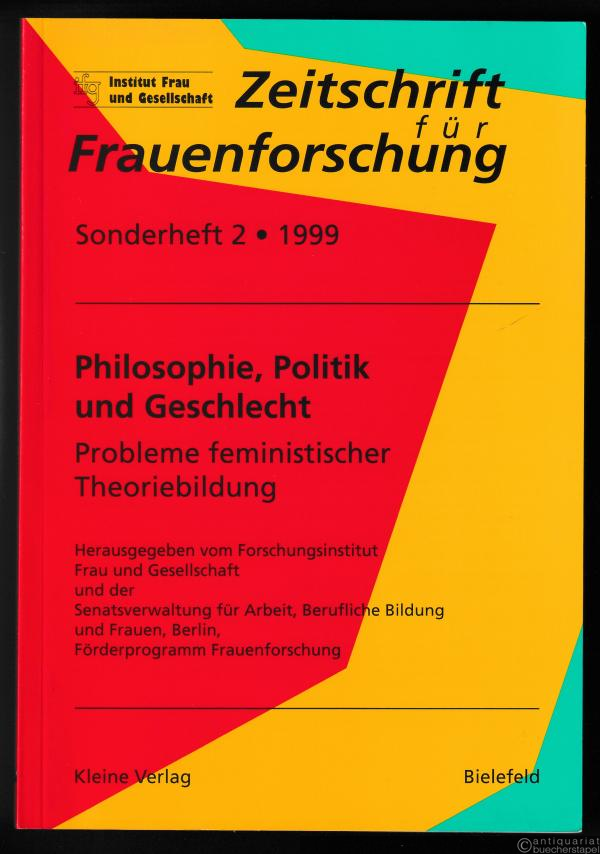  - Philosophie, Politik und Geschlecht. Probleme feministischer Theoriebildung (= Zeitschrift für Frauenforschung, Sonderheft 2).