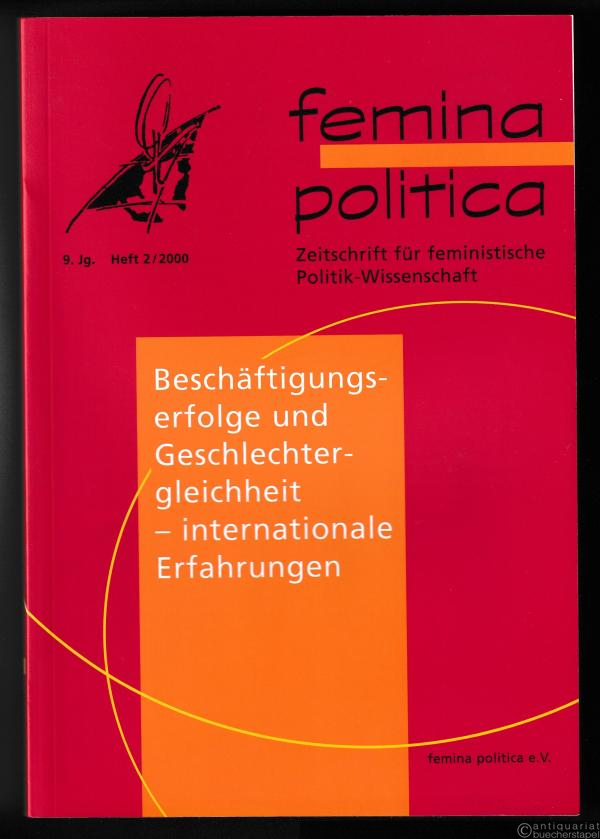  - Beschäftigungserfolge und Geschlechtergleichheit - Internationale Erfahrungen (= Zeitschrift für feministische Politik-Wissenschaft, 9 Jg. Heft 2).