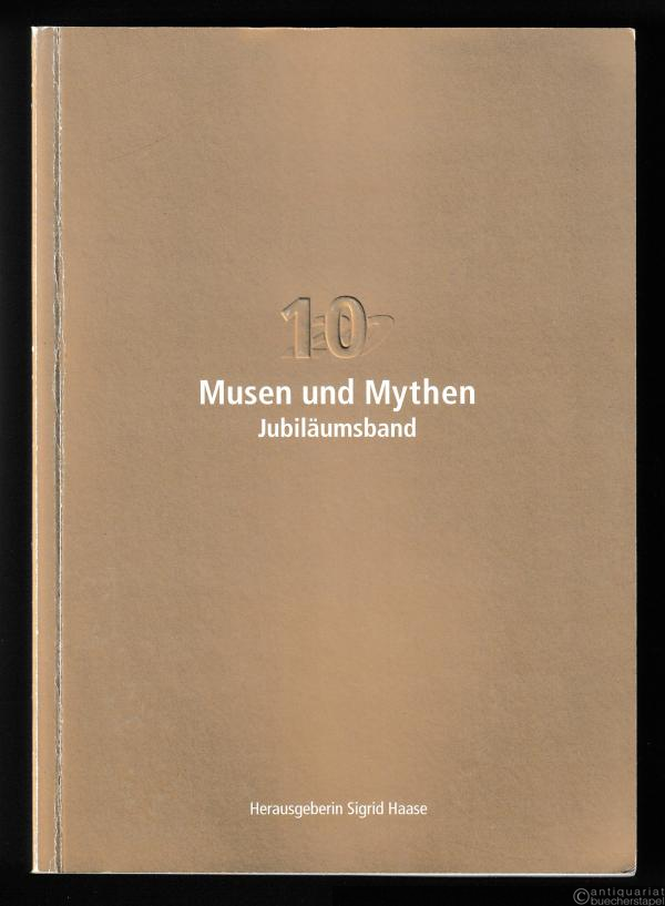  - Musen und Mythen. Jubiläumsband der Frauenbeauftragten der Universität der Künste Berlin.