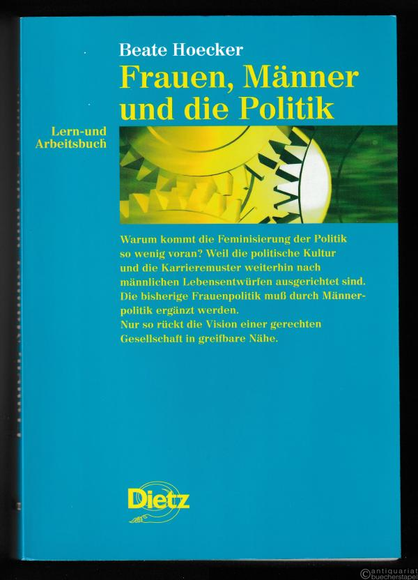  - Frauen, Männer und die Politik. Warum kommt die Feminisierung der Politik so wenig voran?