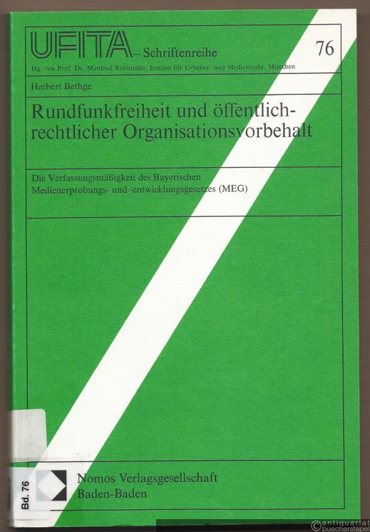  - Rundfunkfreiheit und öffentlich-rechtlicher Organisationsvorbehalt. Die Verfassungsmäßigkeit des Bayerischen Medienerprobungs- und -entwicklungsgesetzes (MEG) (= UFITA - Schriftenreihe des Archivs für Urheber-, Film-, Funk- und Theaterrecht, Band 76).