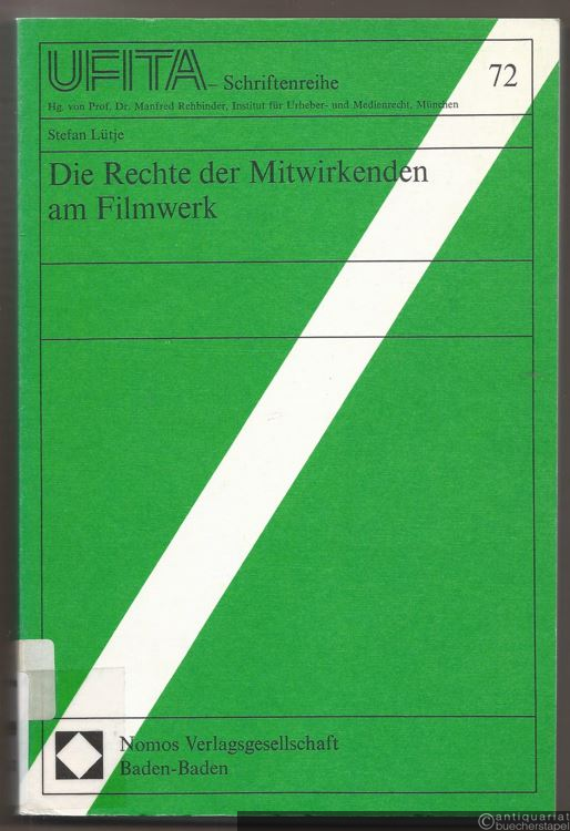  - Die Rechte der Mitwirkenden am Filmwerk (= UFITA - Schriftenreihe des Archivs für Urheber-, Film-, Funk- und Theaterrecht, Band 72).