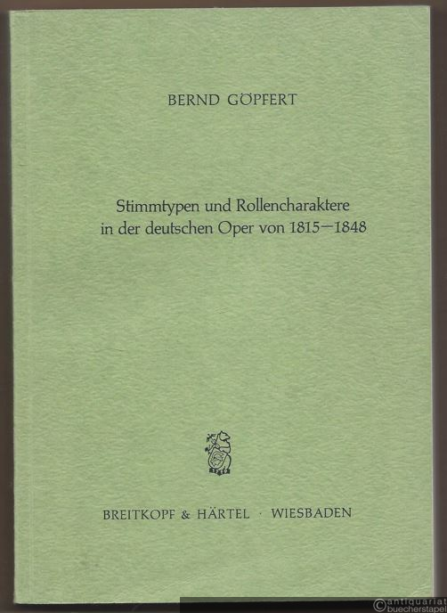  - Stimmtypen und Rollencharaktere in der deutschen Oper von 1815 - 1848.