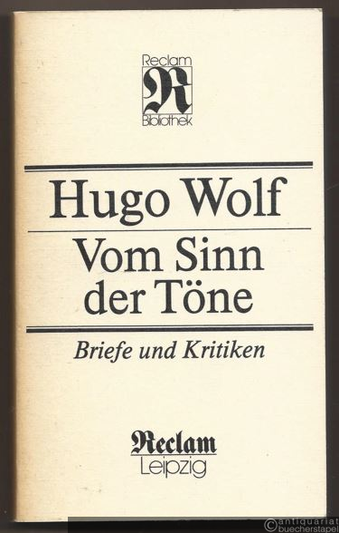  - Vom Sinn der Töne. Briefe und Kritiken (= Reclams Universal Bibliothek, Bd. 1366).