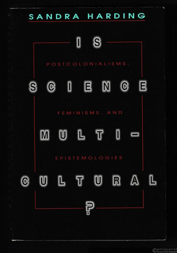  - Is Science Multicultural? Postcolonialisms, Feminisms, and Epistemologies.