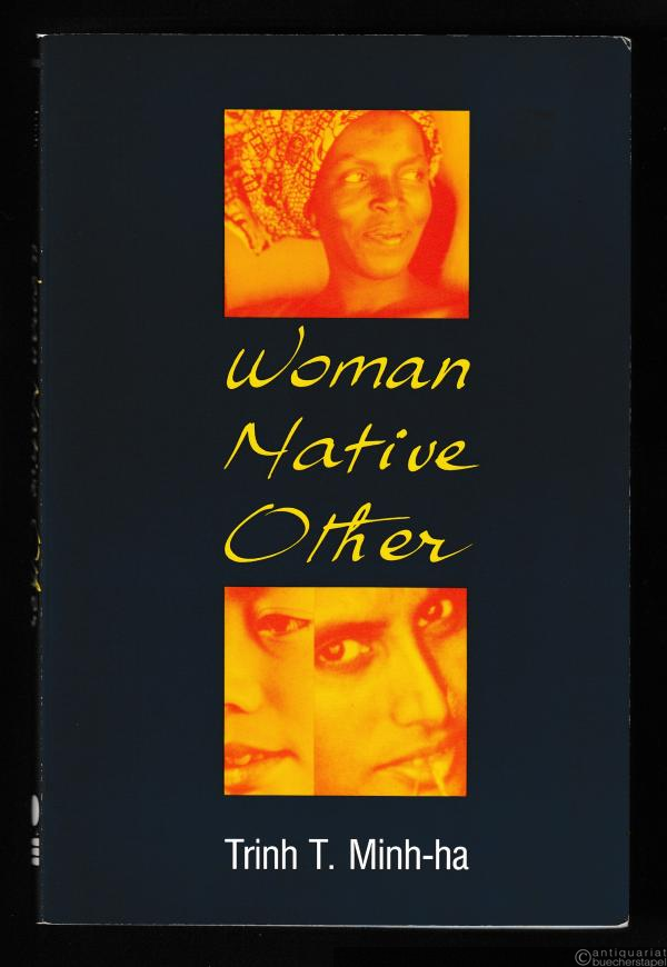  - Woman, Native, Other. Writing Postcoloniality and Feminism (= A Midland Bookj, MB 503).
