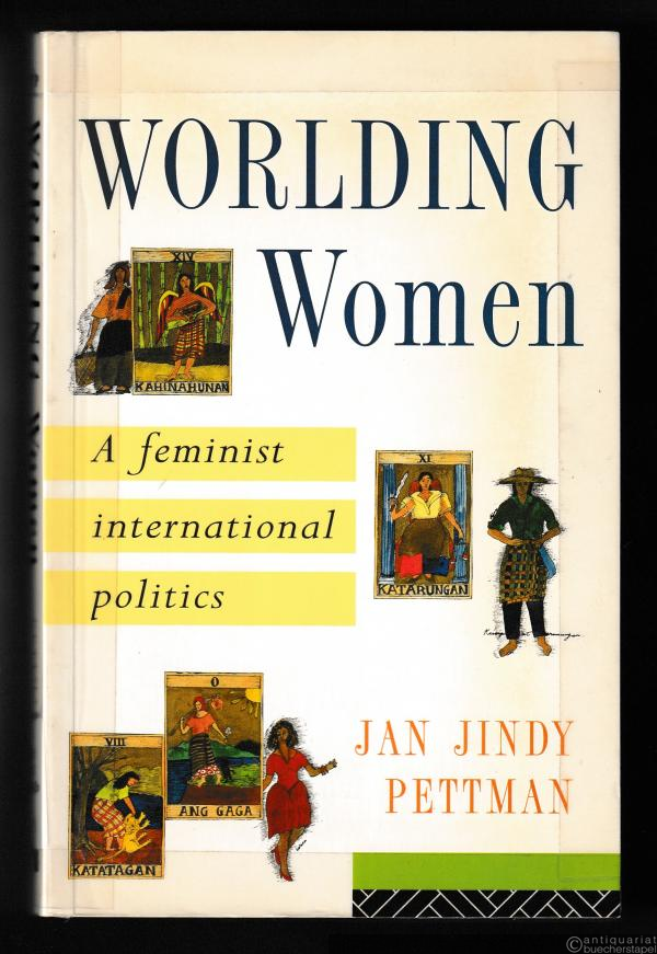  - Worlding Women. A feminist international politics.