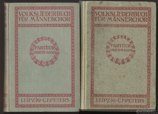  - Volksliederbuch für Männerchor. Erster u. zweiter Band. Partitur.