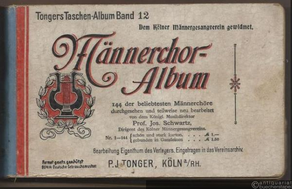  - 1. Männerchor-Album. 144 der beliebtesten Männerchöre (= Tongers Taschen-Album, Band 12) [Partitur].