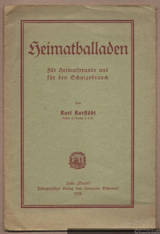  - Heimatballaden. Für Heimatfreunde und für den Schulgebrauch.