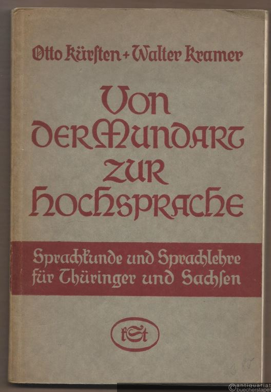  - Von der Mundart zur Hochsprache. Sprachkunde und Sprachlehre für Thüringer und Sachsen.