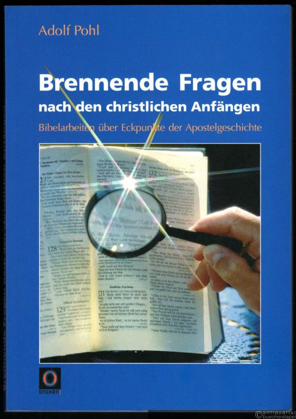  - Brennende Fragen nach den christlichen Anfängen. Bibelarbeiten über Eckpunkte der Apostelgeschichte.