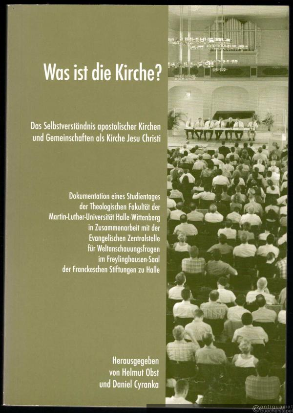  - Was ist die Kirche? Das Selbstverständnis apostolischer Kirchen und Gemeinschaften als Kirche Jesu Christi.