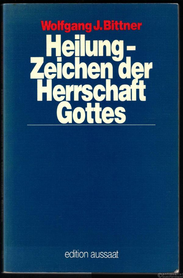  - Heilung - Zeichen der Herrschaft Gottes.