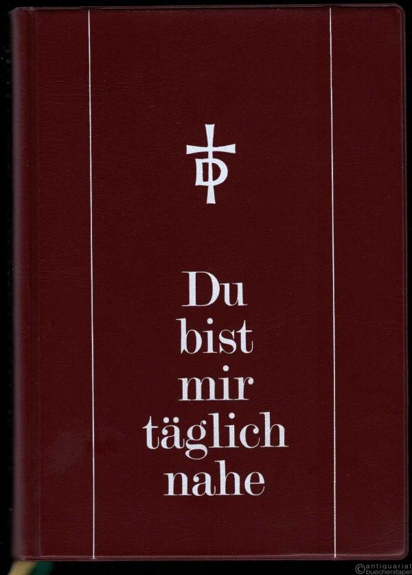  - Du bist mir täglich nahe (= Rummelsberger Brevier, Band 4).