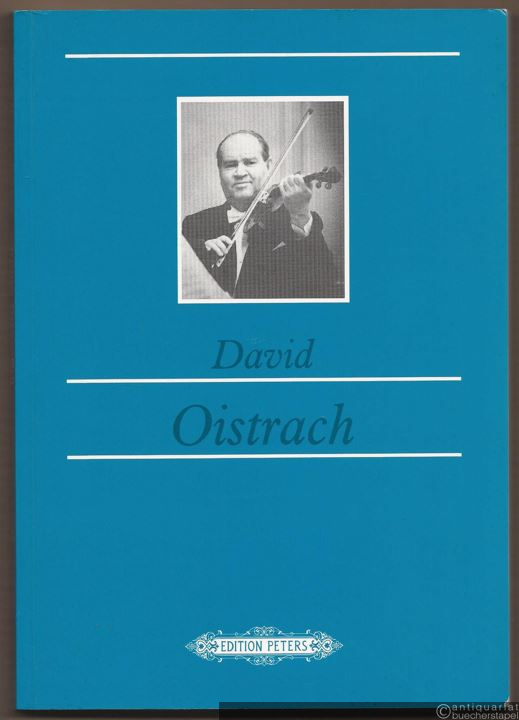 - David Oistrach. Begegnungen (= Edition Peters 10109).