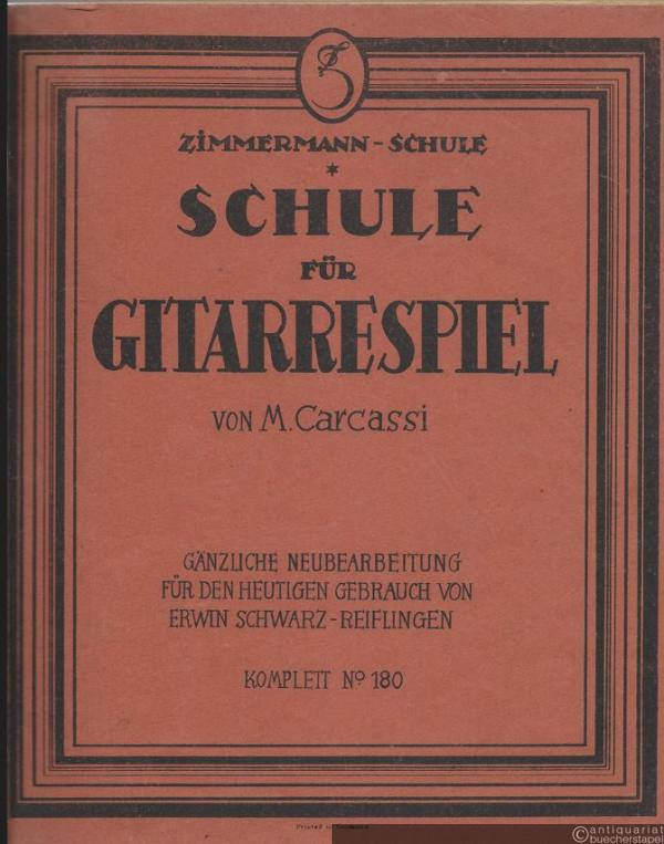  - Schule für Gitarrespiel von M. Carcassi. Erster u. zweiter Teil (in 1) (= Zimmermann-Schule, No. 180). Komplett.