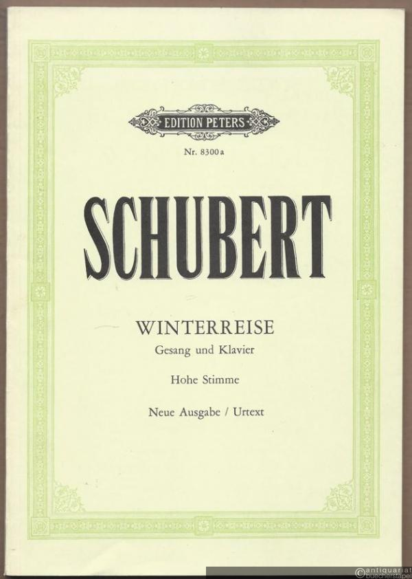  - Winterreise für Gesang und Klavier (= Edition Peters, Nr. 8300a). Urtext. Gesang und Klavier (hohe Stimme).