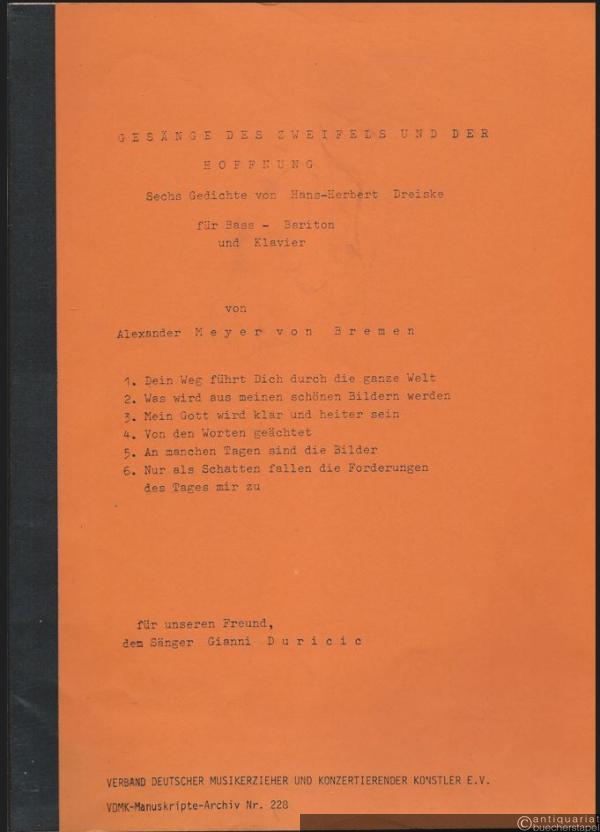  - Gesänge des Zweifelns und der Hoffnung. Sechs Gedichte von Hans-Herbert Dreiske für Bass - Bariton und Klavier.