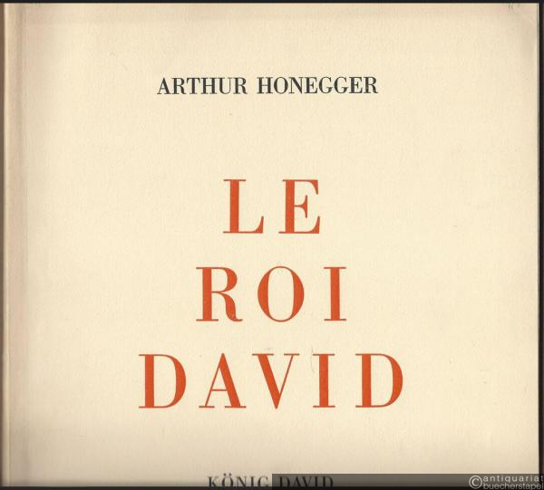  - Le Roi David. Psaume symphonique en trois parties d'apres le drame de Rene Morax / König David (= Edition Foetisch, Nr. 5990).