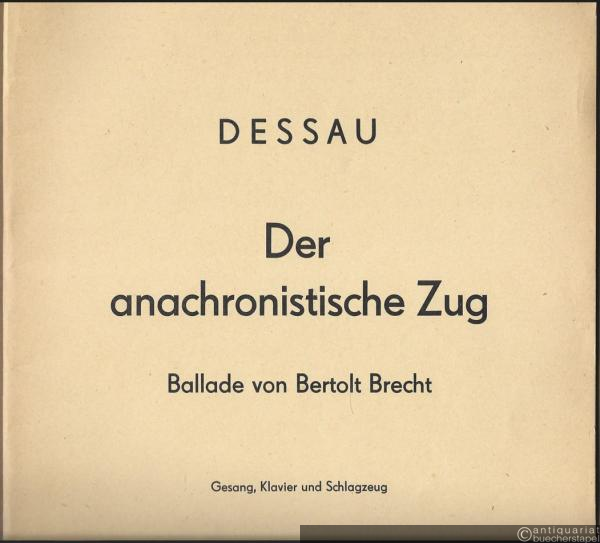  - Der anachronistische Zug (1956). Ballade von Bertolt Brecht. Gesang, Klavier, Schlagzeug (= Collection Litolff, Nr. 5316) [Partitur].