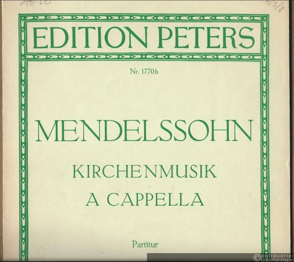  - Kirchenmusik [für Solostimmen und Chor mit und ohne Chorbegleitung]. Zweite Abteilung: A-cappella-Chöre (= Edition Peters, Nr. 1770b). Partitur.