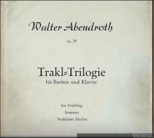  - Trakl-Trilogie für Bariton und Klavier, Op. 29 (= Edition Sikorski, Nr. 384).