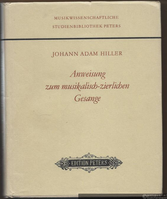  - Anweisung zum musikalisch-zierlichen Gesange (= Musikwissenschaftliche Studienbibliothek Peters. Peters Reprints).
