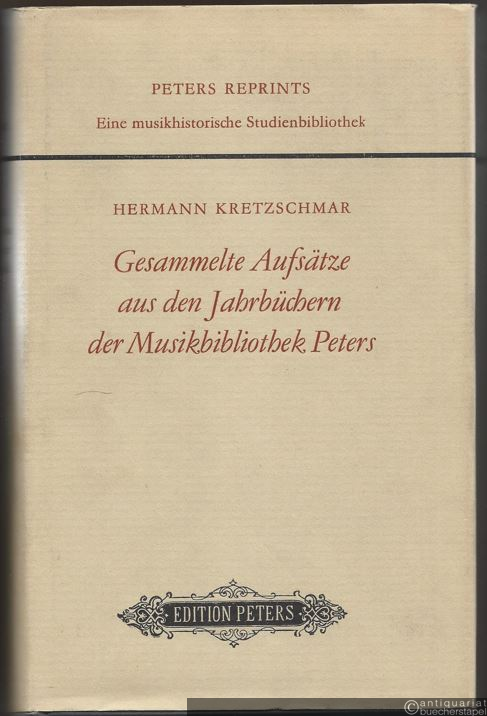  - Gesammelte Aufsätze aus den Jahrbüchern der Musikbibliothek Peters (= Gesammelte Aufsätze über Musik und Anderes. II). Peters Reprints.