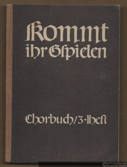  - Kommt, ihr Gspielen. Chorbuch zu deutschen Volksliedern, Heft 3. Für drei gemischte Stimmen.