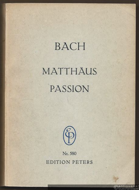  - Matthäus-Passion (= Edition Peters, Nr. 580). Taschenpartitur.