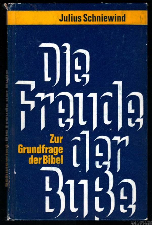  - Die Freude der Buße. Zur Grundfrage der Bibel. 