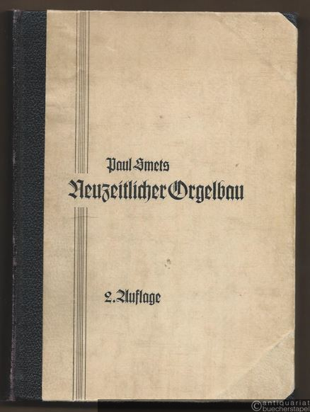  - Neuzeitlicher Orgelbau. Die Grundlagen der modernen Orgelbaukunst, eine Einführung in das Mensurations- und Dispositionswesen.