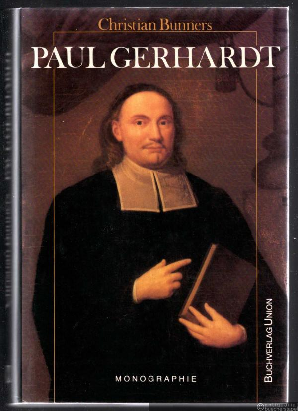  - Paul Gerhardt. Weg, Werk, Wirkung.