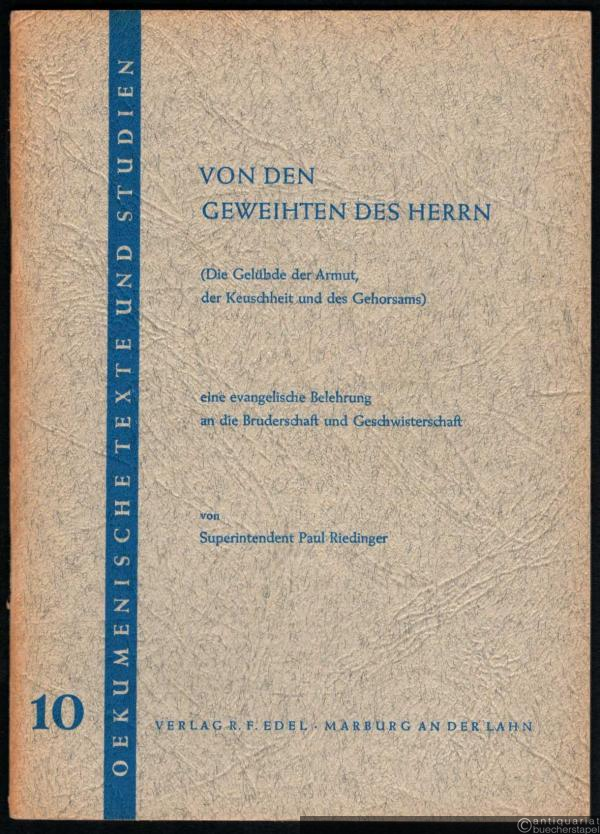  - Von den Geweihten des Herrn. Die Gelübde der Armut, der Keuschheit und des Gehorsams. Eine evangelische Belehrung an die Bruderschaft und Geschwisterschaft (= Oekumenische Texte und Studien, Band 10).
