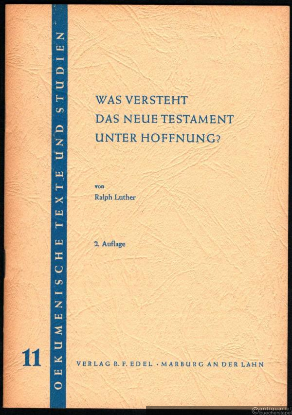  - Was versteht das Neue Testament unter Hoffnung? (= Oekumenische Texte und Studien, Band 11).