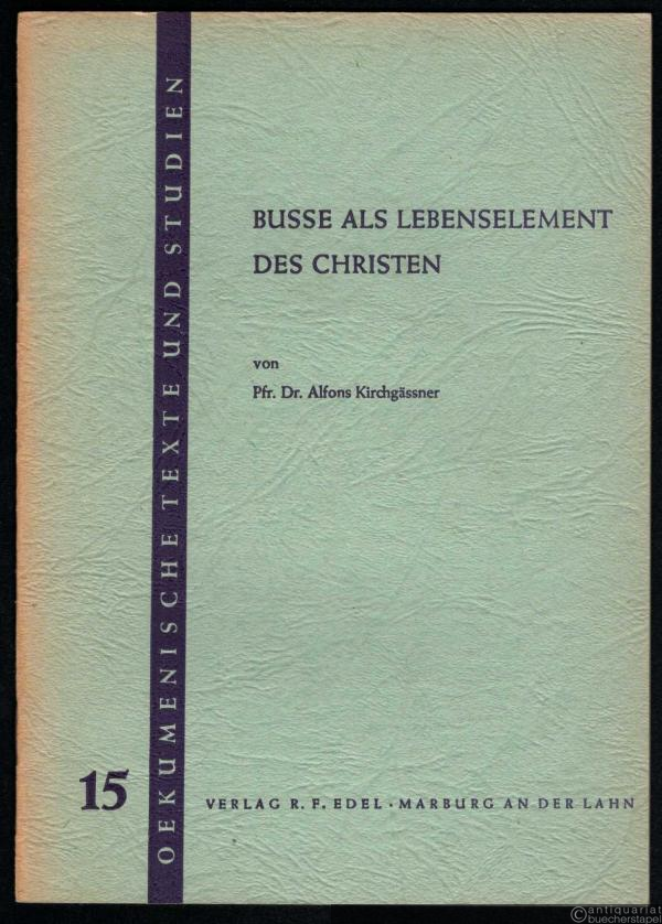  - Busse als Lebenselement des Christen (= Oekumenische Texte und Studien, Band 15).
