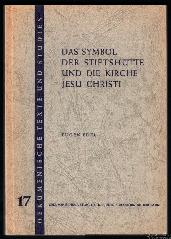  - Das Symbol der Stiftshütte und die Kirche Jesu Christi (= Oekumenische Texte und Studien, Band 17).