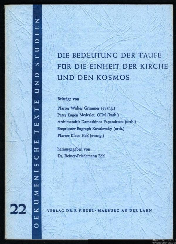  - Die Bedeutung der Taufe für die Einheit der Kirche und den Kosmos (= Oekumenische Texte und Studien, Band 22).