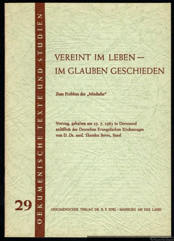  - Vereint im Leben - im Glauben geschieden. Zum Problem der "Mischehe" (= Oekumenische Texte und Studien, Band 29).