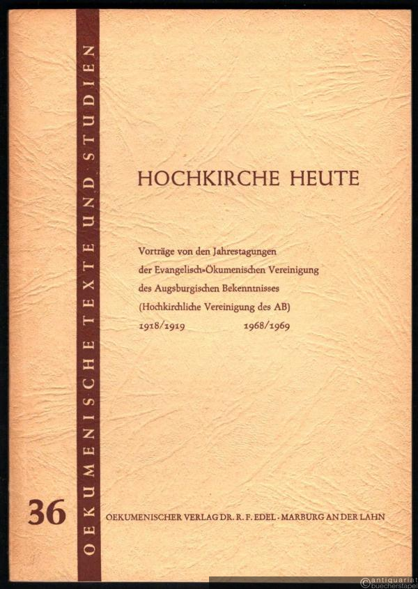  - Hochkirche heute (= Oekumenische Texte und Studien, Band 36).