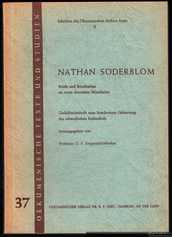  - Nathan Söderblom. Briefe und Botschaften an einen deutschen Mitarbeiter (= Oekumenische Texte und Studien, Band 37).