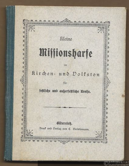  - Kleine Missionsharfe im Kirchen- und Volkston für festliche und außerfestliche Kreise.