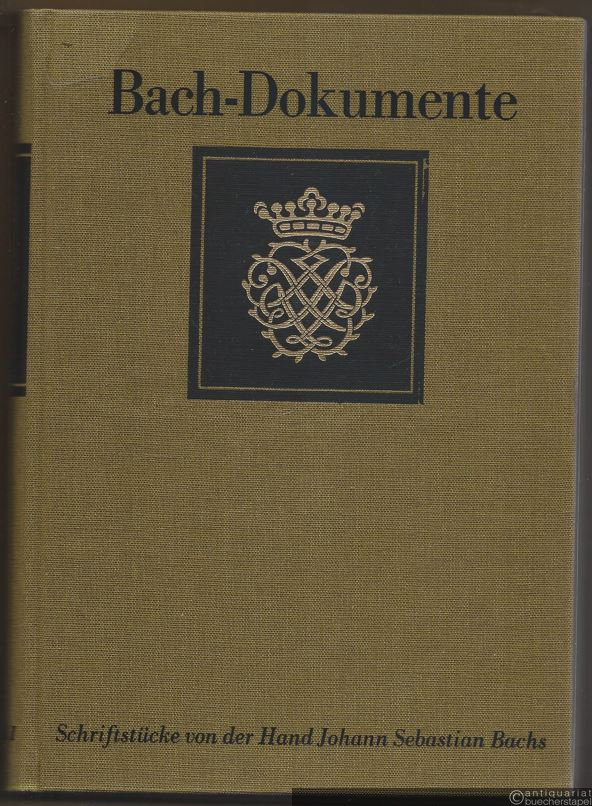  - Schriftstücke von der Hand Johann Sebastian Bachs. Kritische Gesamtausgabe (= Bach-Dokumente, Supplement zu Johann Sebastian Bach, Neue Ausgabe sämtlicher Werke, Band I).