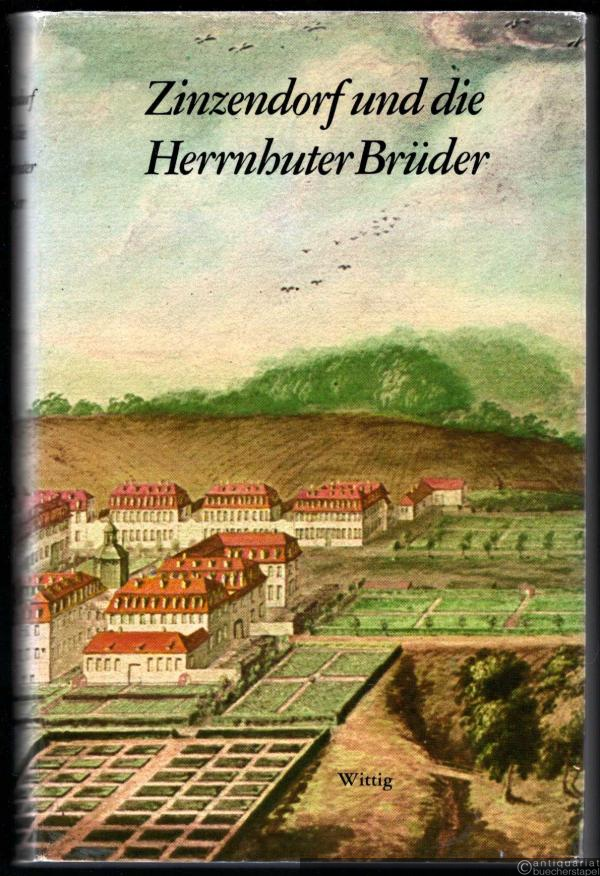  - Zinzendorf und die Herrnhuter Brüder. Quellen zur Geschichte der Brüder-Unität von 1722 bis 1760.