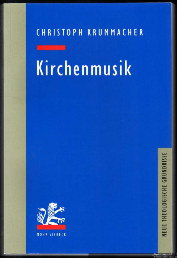  - Kirchenmusik (= Neue Theologische Grundrisse).