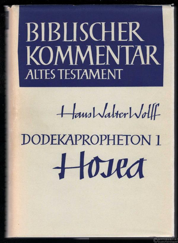  - Dodekapropheton 1 Hosea (= Biblischer Kommentar Altes Testament, Band XIV/1).