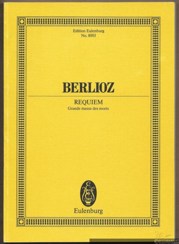  - Requiem. Grande messe des morts, Op. 5 (= Edition Eulenburg, No. 8003) [Studienpartitur].