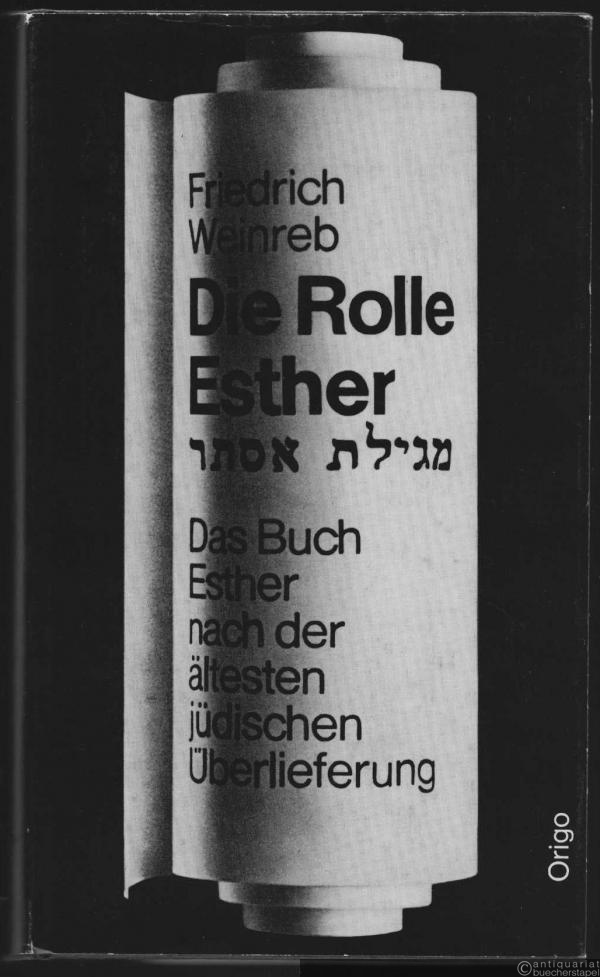  - Die Rolle Esther. Das Buch Esther nach der ältesten jüdischen Überlieferung (= Lehre und Symbol, Band 20).