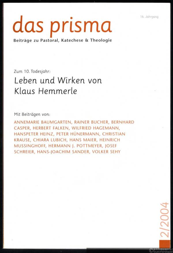  - Das Prisma. Beiträge zu Pastoral, Katechese & Theologie. 16. Jahrgang - Heft 2/2004: Zum 10. Todesjahr: Leben und Wirken von Klaus Hemmerle.